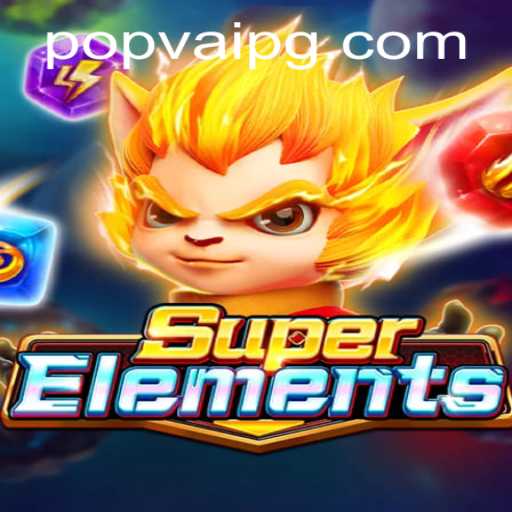 Unleashing the Thrills of SuperElements: A POPVAI Gaming Experience